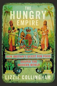 The Hungry Empire (Bodley Head 2017)