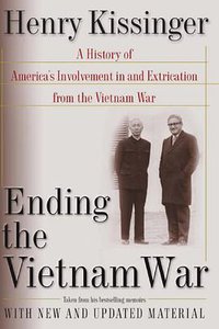 Ending the Vietnam War (Simon & Schuster Ltd 2004)