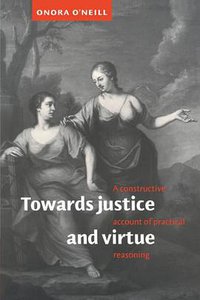 Towards Justice and Virtue (Cambridge University Press 1996)