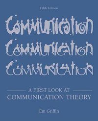 A First Look at Communication Theory with Conversations with Communication Theorists CD-ROM 2.0 (McGraw-Hill Humanities/Social Sciences/Languages 2002)