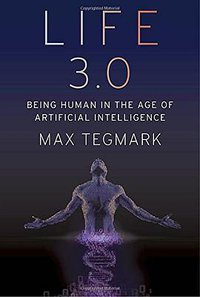 Life 3.0 (Knopf 2017)