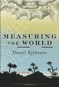 Measuring the World (Pantheon 2006)