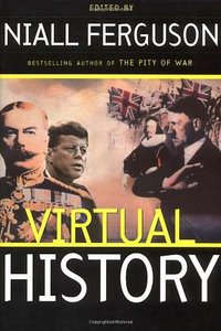 Virtual History (Basic Books 2000)