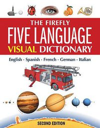 The Firefly Five Language Visual Dictionary (Firefly Books 2009)