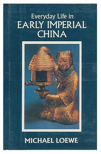 Everyday Life in Early Imperial China (Marboro Books 1988)