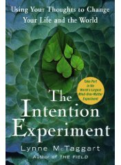 The Intention Experiment (Simon & Schuster)