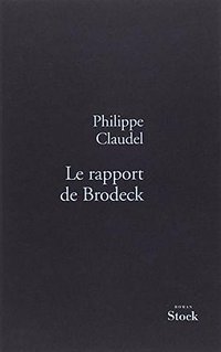 Le rapport de Brodeck - Prix Goncourt des lycéens 2007 (Stock 2007)