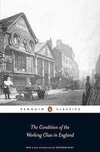 The Condition of the Working Class in England (Penguin Classics 2009)