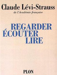 Regarder, écouter, lire (Plon 1993)
