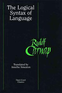 The Logical Syntax of Language (Open Court 2002)