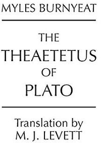 The Theaetetus of Plato (Hackett Publishing Company, Inc. 1990)