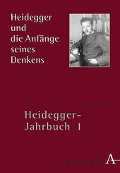 Heidegger und die Anfänge seines Denkens (Verlag Karl Alber 2004)