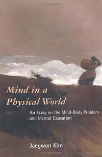 Mind in a Physical World (A Bradford Book 2000)