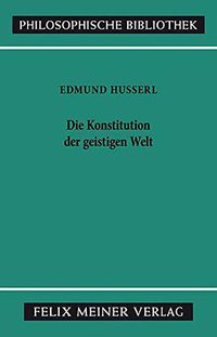 Die Konstitution der geistigen Welt (Philosophische Bibliothek)