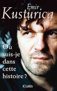 Où suis-je dans cette histoire ? (JC Lattès 2011)