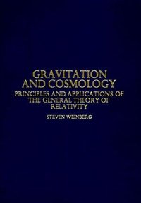 Gravitation and Cosmology (John Wiley & Sons 1972)