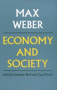Economy and Society (University of California Press 1978)