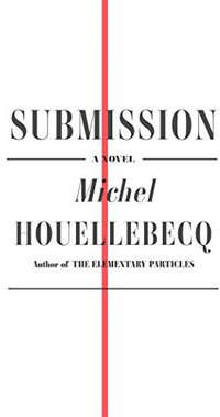 Submission (Farrar, Straus and Giroux 2015)