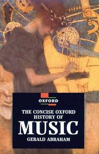 The Concise Oxford History of Music (Oxford University Press 1985)