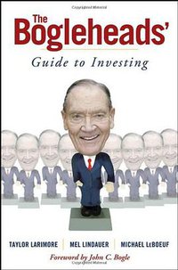 The Bogleheads' Guide to Investing (JOHN WILEY & SONS INC 2006)