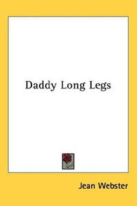 Daddy Long Legs (Kessinger Publishing, LLC 2005)