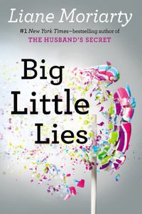 Big Little Lies (Amy Einhorn Books 2014)