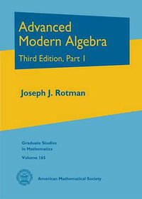 Advanced Modern Algebra (Amer Mathematical Society 2015)