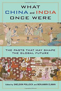 What China and India Once Were (Columbia University Press 2018)