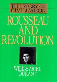 Rousseau and Revolution (Fine Communications 1997)