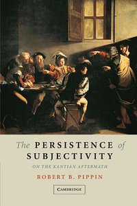 The Persistence of Subjectivity (Cambridge University Press 2005)