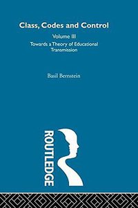 Towards a Theory of Educational Transmissions (Routledge 2003)