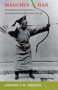 Manchus and Han (University of Washington Press 2000)