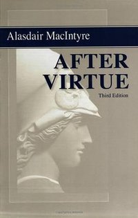 After Virtue (University of Notre Dame Press 2007)