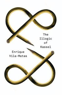 The Illogic of Kassel (New Directions Publishing 2015)
