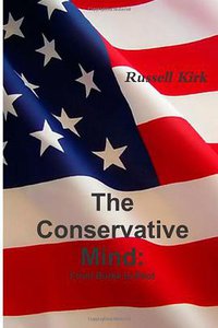 The Conservative Mind (CreateSpace Independent Publishing Platform 2011)