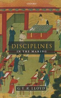Disciplines in the Making (Oxford University Press 2011)