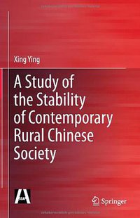 A Study of the Stability of Contemporary Rural Chinese Society (Springer 2013)