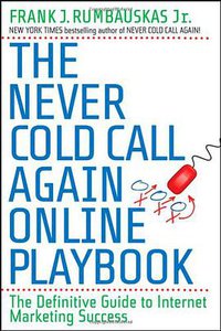 The Never Cold Call Again Online Playbook (Wiley 2009)