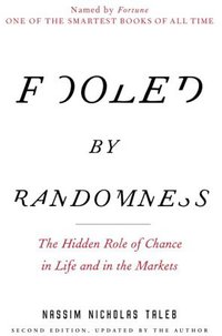 Fooled by Randomness (Random House Trade Paperbacks 2005)