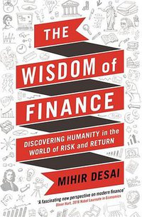 The Wisdom of Finance (Profile Books 2018)