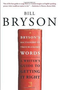 Bryson's Dictionary of Troublesome Words (Broadway Books 2004)