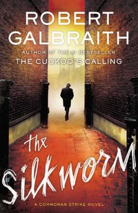 The Silkworm (Mulholland Books 2014)