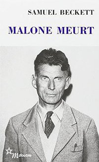 Malone meurt (Les Editions de Minuit 2004)