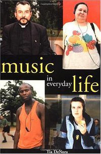 Music in Everyday Life (Cambridge University Press 2000)