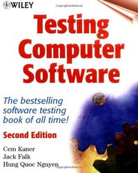 Testing Computer Software, 2nd Edition (Wiley 1999)