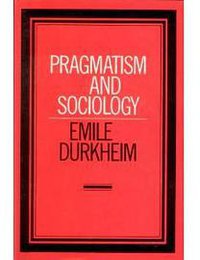 Pragmatism and Sociology (Cambridge University Press 1983)