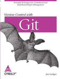 Version Control with Git (Shroff Publishers & Distributors Pvt Ltd 2009)