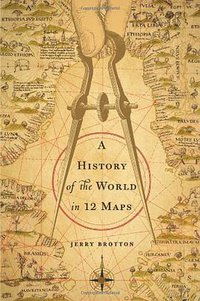 A History of the World in 12 Maps (Viking Adult 2013)
