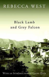 Black Lamb and Grey Falcon (Canongate Books Ltd 2006)