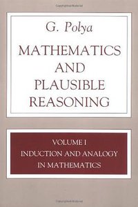 Mathematics and Plausible Reasoning, Volume 1 (Princeton University Press 1990)